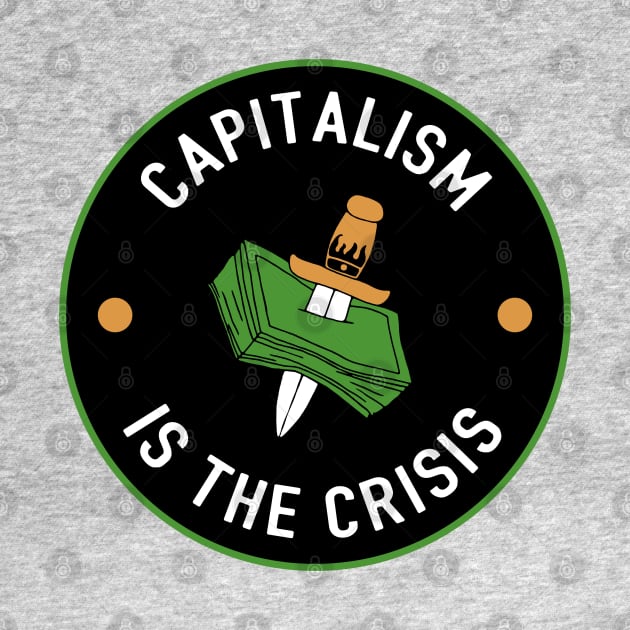 Capitalism Is The Crisis by Football from the Left